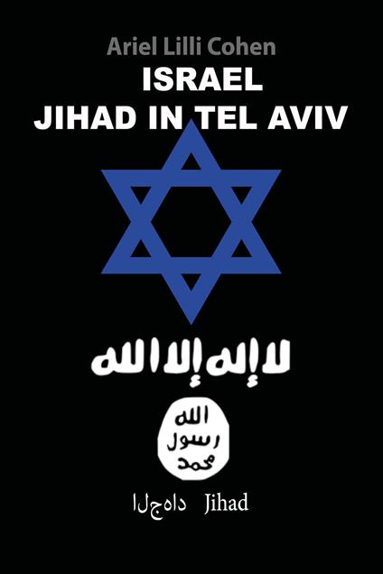 Jihad in Tel Aviv. Ediz. italiana - Ariel Lilli Cohen - copertina