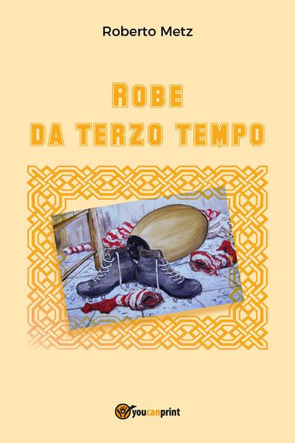Robe da terzo tempo - Roberto Metz - copertina