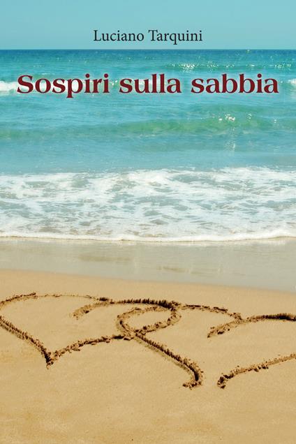 Sospiri sulla sabbia - Luciano Tarquini - copertina