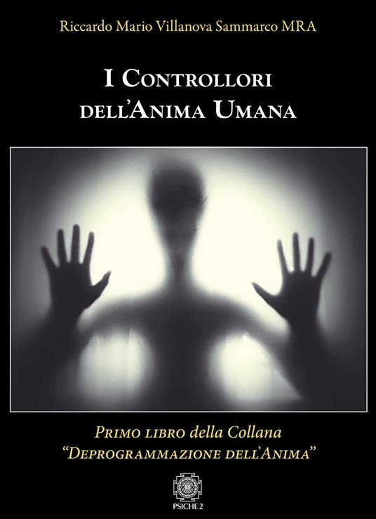 I controllori dell'anima umana - Riccardo Mario Villanova Sammarco - copertina