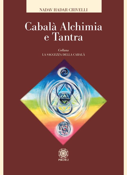 Cabalà, alchimia e tantra - Nadav Hadar Crivelli - copertina