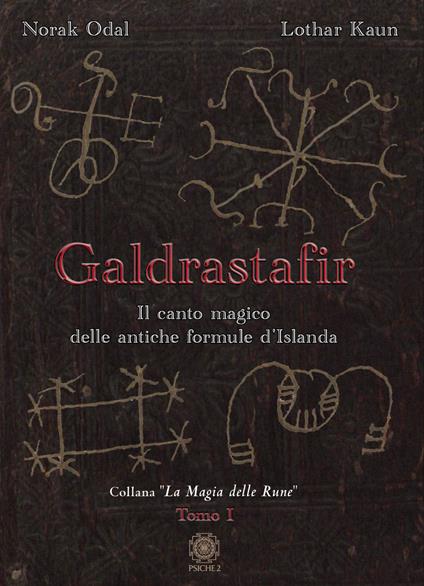 Galdrastafir. Vol. 1: Il canto magico delle antiche formule d'Islanda - Norak Odal,Lothar Kaun - copertina