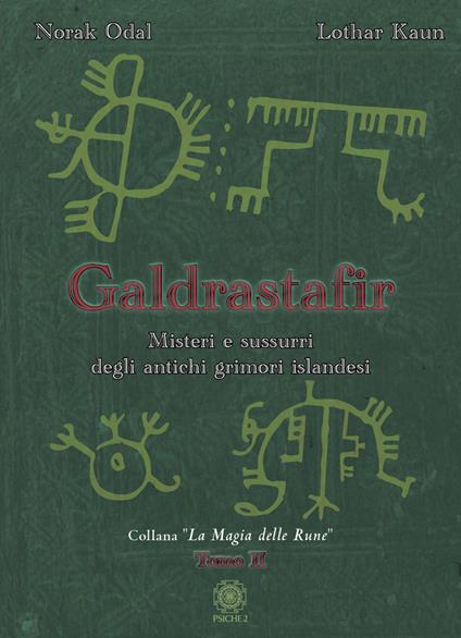 Galdrastafir. Vol. 2: Misteri e sussurri degli antichi grimori islandesi - Norak Odal,Lothar Kaun - copertina