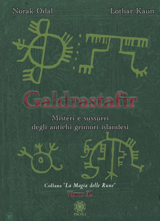 Galdrastafir. Vol. 2: Misteri e sussurri degli antichi grimori islandesi - Norak Odal,Lothar Kaun - copertina