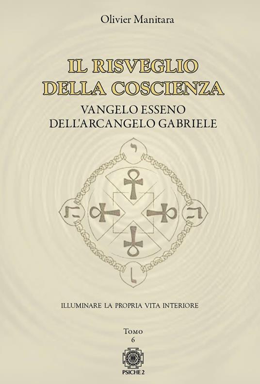 Vangelo esseno dell'arcangelo Michele. Vol. 6: Il risveglio della coscienza - Olivier Manitara - copertina