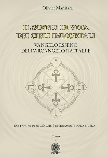 Vangelo esseno dell'arcangelo Raffaele. Vol. 7: Il soffio di vita dei cieli immortali - Olivier Manitara - copertina