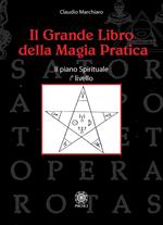 Il grande libro della magia pratica. Il piano spirituale. 1° livello