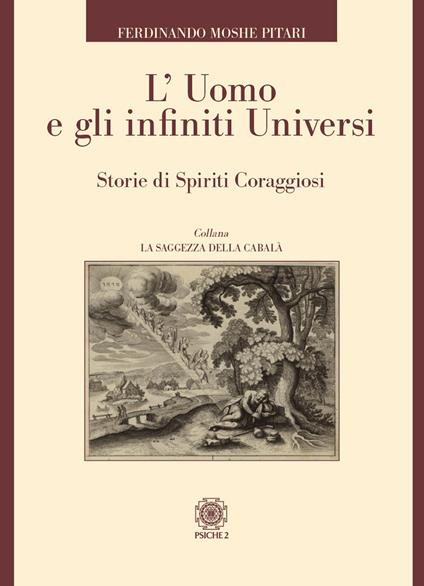 L'uomo e gli infiniti universi. Storie di spiriti coraggiosi - Ferdinando Moshe Pitari - copertina