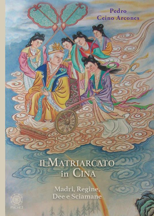 Il matriarcato in Cina. Madri, regine, dee e sciamane - Pedro Ceinos Arcones - copertina