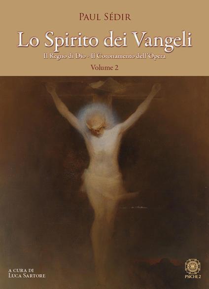 Lo spirito dei Vangeli. Vol. 2: Il regno di Dio. Il coronamento dell'opera - Paul Sédir - copertina