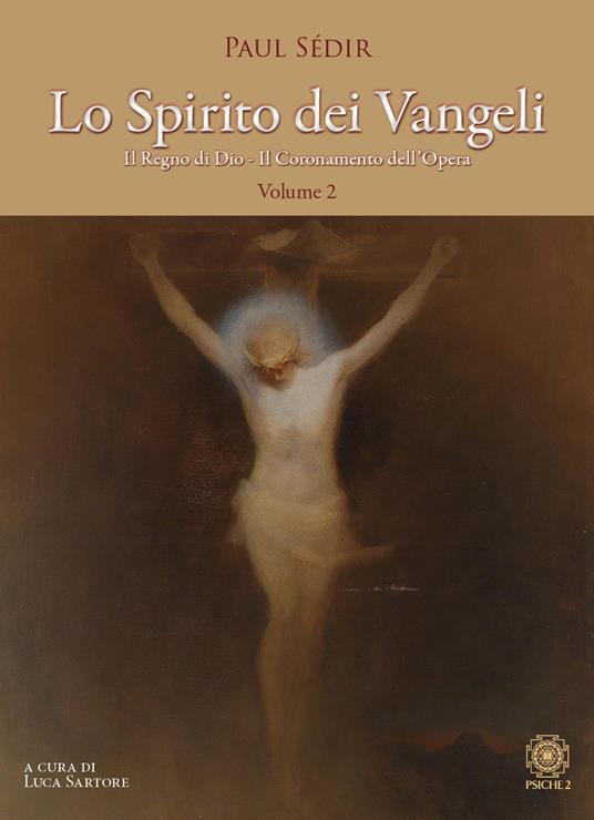 Lo spirito dei Vangeli. Vol. 2: Il regno di Dio. Il coronamento dell'opera - Paul Sédir - copertina