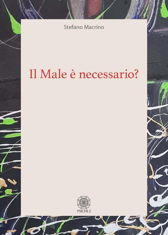Il male è necessario? - Stefano Fabiomassimo Macrino - copertina
