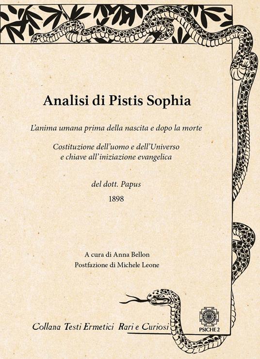 Analisi di Pistis Sophia. L'anima umana prima della nascita e dopo la morte. Costituzione dell'uomo e dell'universo e chiave all'iniziazione evangelica - Papus - copertina