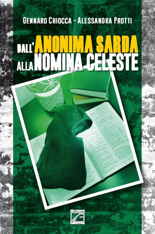 Dall'Anonima Sarda alla nomina celeste - Gennaro Chiocca,Alessandra Protti - copertina