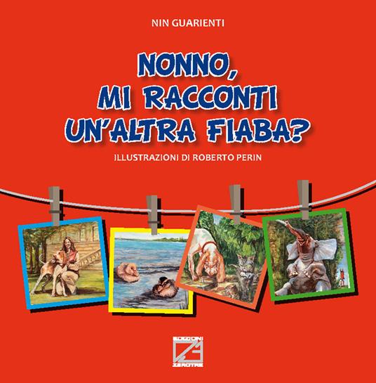 Nonno, mi racconti un'altra fiaba? Ediz. illustrata - Giovanni Battista Guarienti - copertina