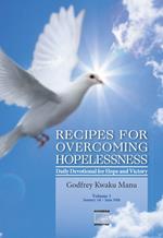 Recipes for overcoming hopelessness. Daily devotional for hope and victory. Vol. 1: January 1st-June 30th