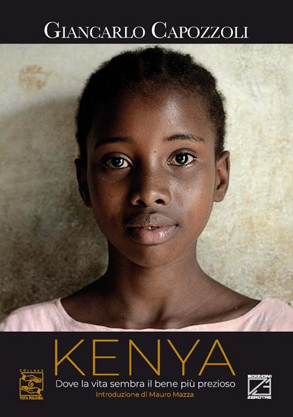 Kenya. Dove la vita sembra il bene più prezioso. Ediz. italiana e inglese - Giancarlo Capozzoli - copertina