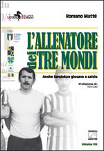 L'allenatore dei tre mondi. Anche Sandokan giocava a calcio