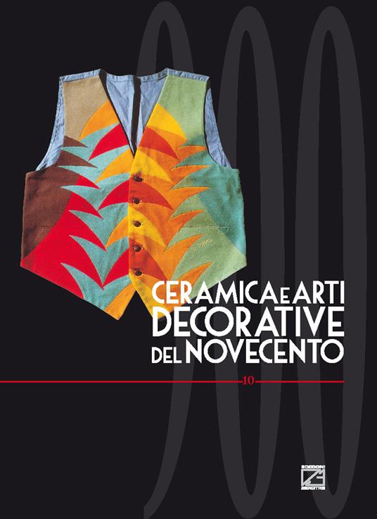 Ceramica e arti decorative del Novecento. Ediz. italiana e inglese. Vol. 10 - copertina