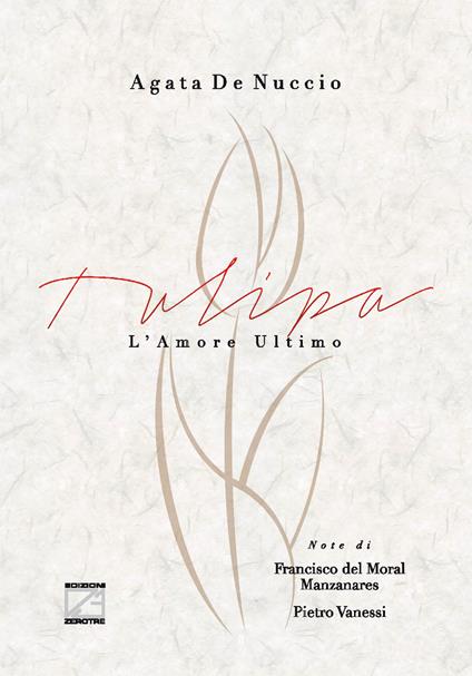 Tulipa. L'amore ultimo - Agata De Nuccio - copertina