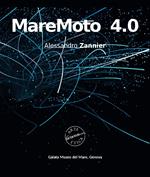 MareMoto 4.0. Alessandro Zannier. Ediz. illustrata