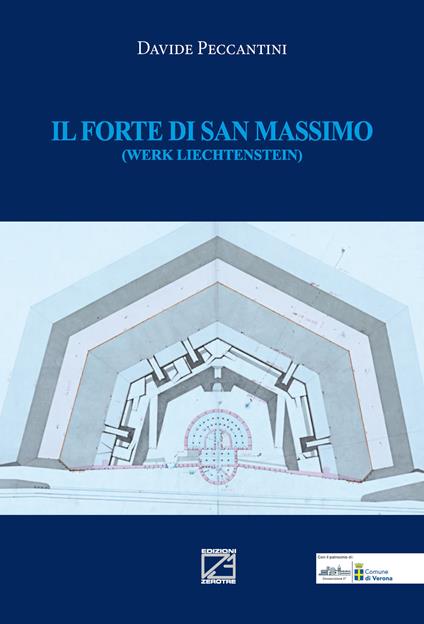 Il forte di San Massimo (werk liechtenstein). Nuova ediz. - Davide Peccantini - copertina