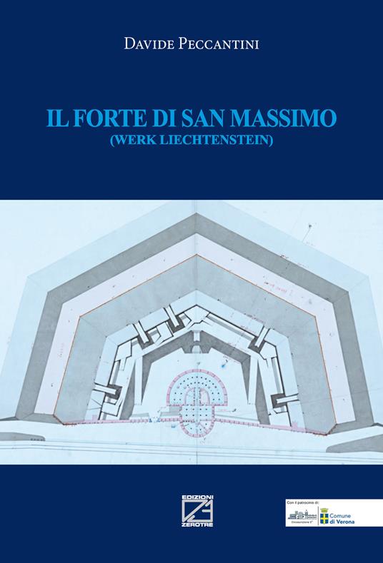 Il forte di San Massimo (werk liechtenstein). Nuova ediz. - Davide Peccantini - copertina
