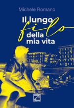 Il lungo filo della mia vita