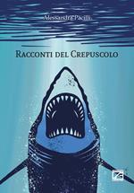 Racconti del crepuscolo. Nuova ediz.