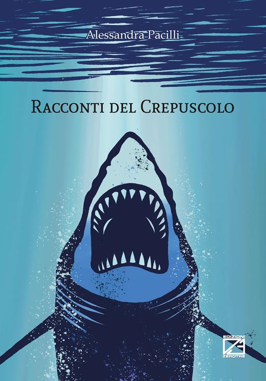 Racconti del crepuscolo. Nuova ediz. - Alessandra Pacilli - copertina