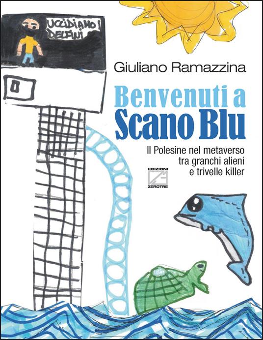 Benvenuti a Scano Blu. Il Polesine nel metaverso tra granchi alieni e trivelle killer - Giuliano Ramazzina - copertina