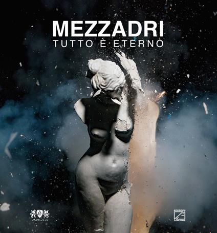 Mezzadri. Tutto è eterno. Ediz. illustrata - Matteo Mezzadri - copertina