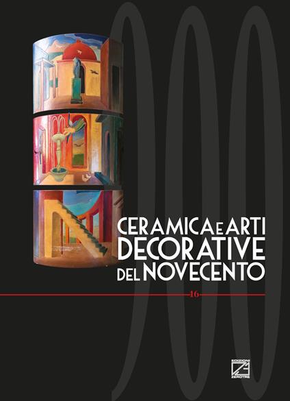 Ceramica e arti decorative del Novecento. Nuova ediz.. Vol. 16 - copertina