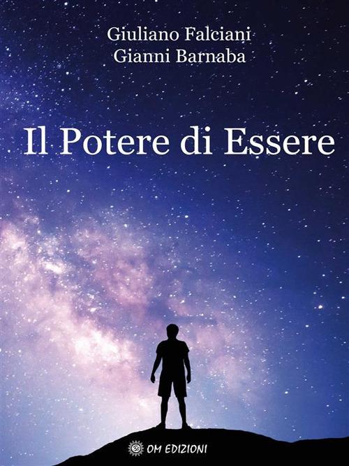 Il potere di essere - Gianni Barnaba,Giuliano Falciani - ebook