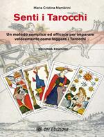 Senti i Tarocchi. Un metodo semplice ed efficace per imparare velocemente come leggere i Tarocchi