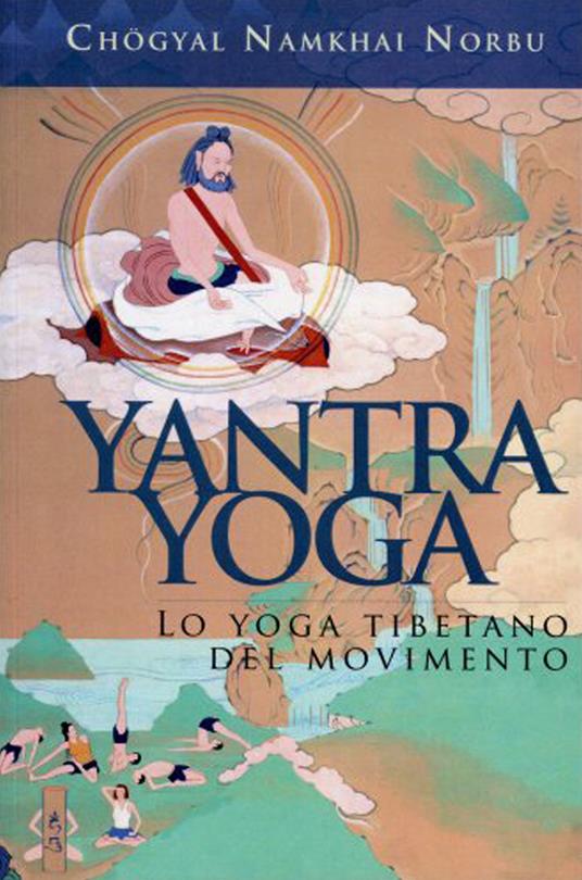 Yantra yoga. Lo yoga tibetano del movimento - Namkai Norbu - copertina