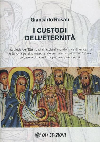 I custodi dell'eternità - Giancarlo Rosati - ebook