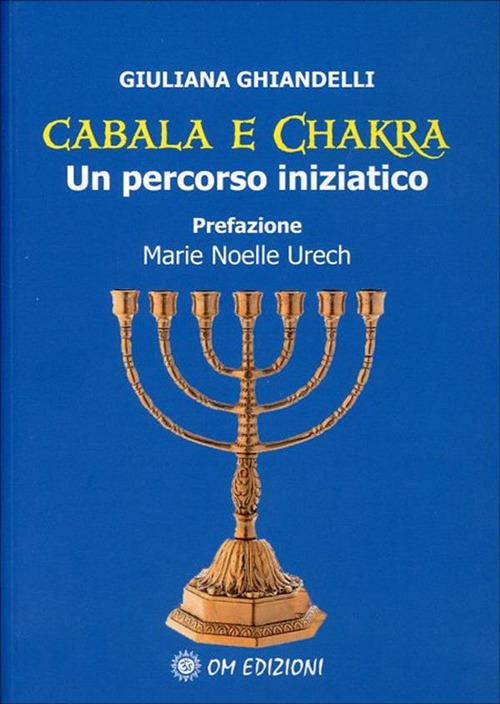 Cabala e Chakra. Un percorso iniziatico - Giuliana Ghiandelli - ebook