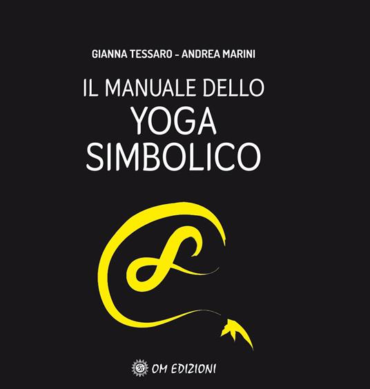 Il manuale dello yoga simbolico - Gianna Tessaro,Andrea Marini - copertina