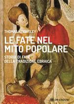 Le fate nel mito popolare. Storie di fate della tradizione ebraica
