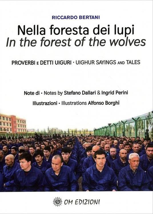 Nella foresta dei lupi. Proverbi e detti Uiguri. Ediz. italiana e inglese - Riccardo Bertani - copertina