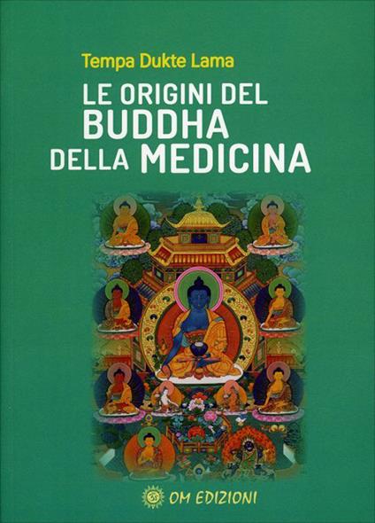 Le origini del Buddha della medicina - Tempa Dukte Lama - copertina