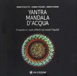 Yantra. Mandala d'acqua. Il suono e i suoi effetti sui nostri liquidi