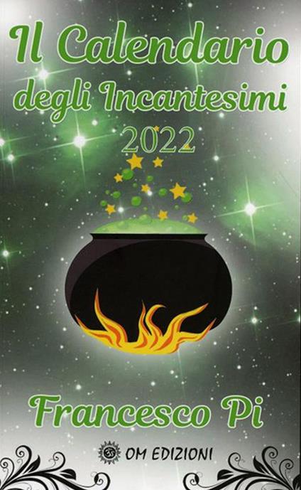 Il calendario degli incantesimi 2022 - Francesco Pi - ebook