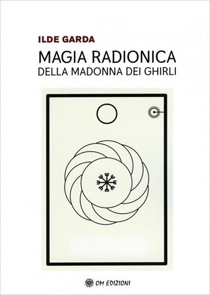 Magia Radionica della Madonna dei Ghirli - Ilde Garda - copertina