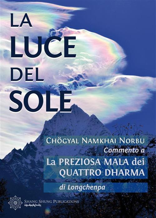 La luce del sole. Commento a «La preziosa mala dei quattro dharma» di Longchenpa - Norbu Namkhai - ebook
