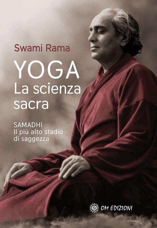 Yoga. La scienza sacra. Samadhi il più alto stadio di saggezza - Swami Rama - copertina