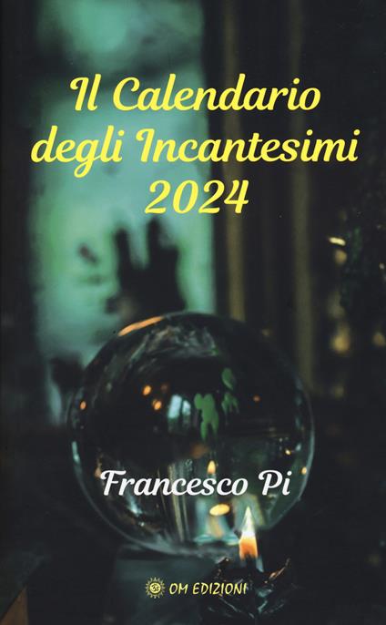 Il calendario degli incantesimi 2024 - Francesco Pi - copertina
