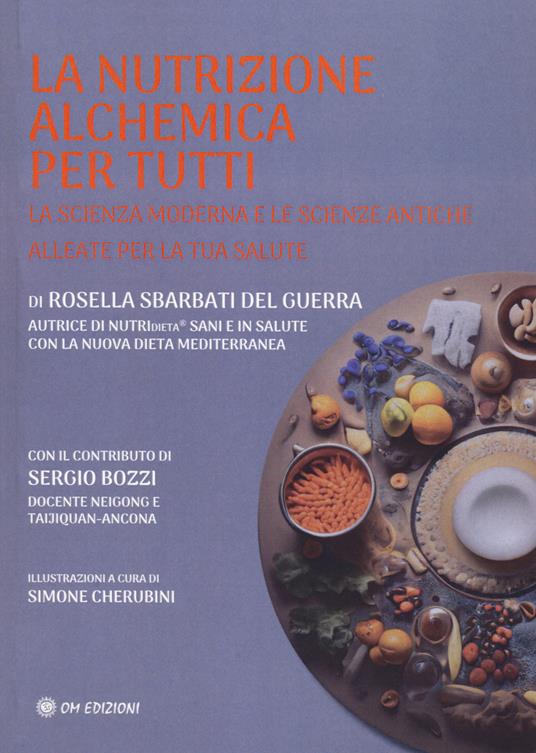 La nutrizione alchemica per tutti - Rossella Sbarbati Del Guerra - copertina