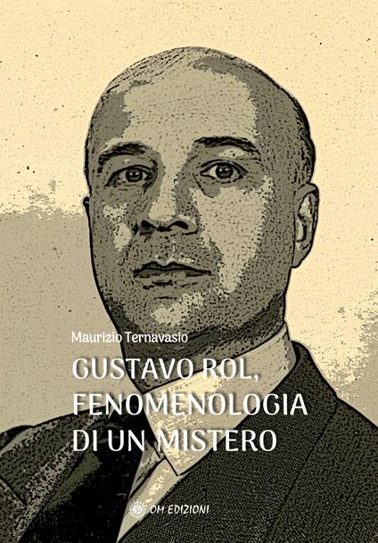 Gustavo Rol, fenomenologia di un mistero - Maurizio Ternavasio - copertina